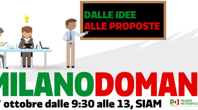 MILANO DOMANI 2 – SABATO 17 OTTOBRE DALLE 9:30 ALLE 13:00 IN VIA SANTA MARTA, 18 A MILANO