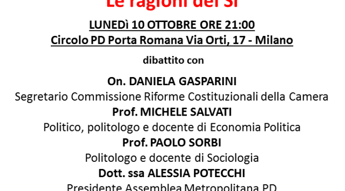 LUNEDI’ 10 OTTOBRE ORE 21.00 AL CIRCOLO PD DI PORTA ROMANA OSPITIAMO  “LA RIFORMA” “Le ragioni del SI”